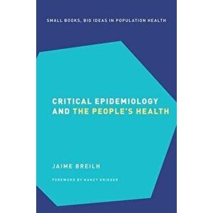 Critical Epidemiology and the People's Health, Hardcover - Jaime Breilh imagine