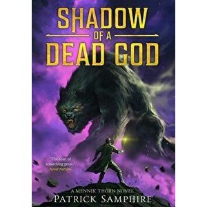 Shadow of a Dead God: An Epic Fantasy Novel, Hardcover - Patrick Samphire imagine
