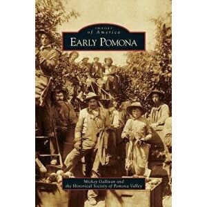 Early Pomona, Hardcover - Mickey Gallivan imagine