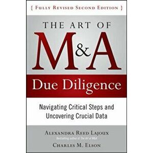 The Art of M&A Due Diligence, Second Edition: Navigating Critical Steps and Uncovering Crucial Data, Hardcover - Alexandra Lajoux imagine