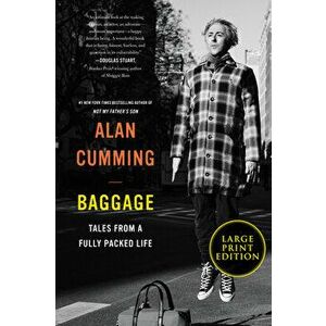 Baggage: Tales from a Fully Packed Life, Paperback - Alan Cumming imagine