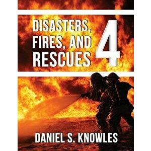 Disasters, Fires, and Rescues 4, Paperback - Daniel Knowles imagine