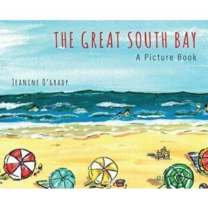 The Great South Bay: A Picture Book, Hardcover - Jeanine Elizabeth O'Grady imagine