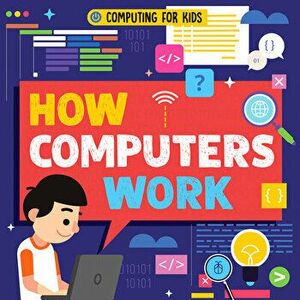 How Computers Work, Library Binding - Nancy Dickmann imagine