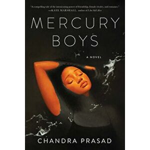 Mercury Boys, Hardcover - Chandra Prasad imagine