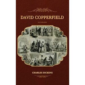 David Copperfield: Illustrated, Hardcover - Charles Dickens imagine