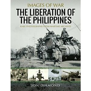 The Liberation of the Philippines, Paperback - Jon Diamond imagine