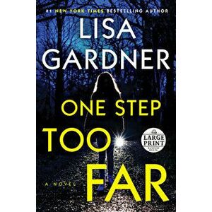 One Step Too Far, Paperback - Lisa Gardner imagine