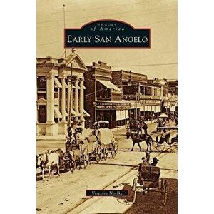 Early San Angelo, Hardcover - Virginia Noelke imagine