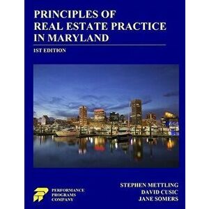 Principles of Real Estate Practice in Maryland: 1st Edition, Paperback - Stephen Mettling imagine