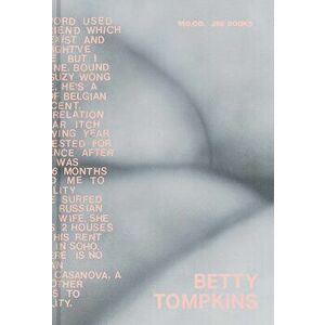 Betty Tompkins: Raw Material, Hardcover - Betty Tompkins imagine
