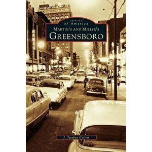 Martin & Miller's Greensboro, Hardcover - J. Stephen Catlett imagine
