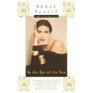 In the Eye of the Sun, Paperback - Ahdaf Soueif imagine