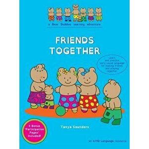 Friends Together: A Bear Buddies Learning Adventure: learn and practice early social language for making friends and playing together - Tanya Saunders imagine