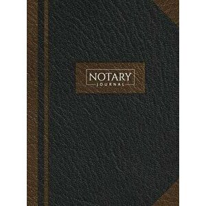Notary Journal: Hardbound Record Book Logbook for Notarial Acts, 390 Entries, 8.5" x 11", Black and Brown Cover - *** imagine