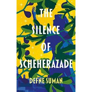 The Silence of Scheherazade, Hardcover - Defne Suman imagine