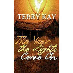 The Year the Lights Came On, Hardcover - Terry Kay imagine