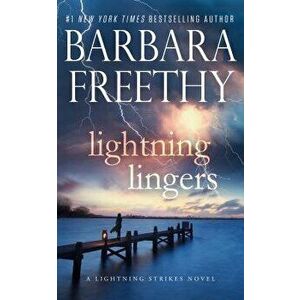 Lightning Lingers, Hardcover - Barbara Freethy imagine