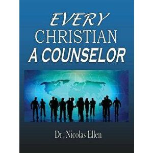 Every Christian a Counselor, Paperback - Nicolas Ellen imagine