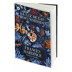 La Luz de Las Profundidades, Paperback - Frances Hardinge imagine