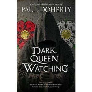 Dark Queen Watching, Hardcover - Paul Doherty imagine