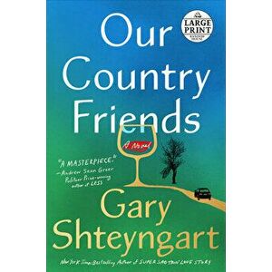Our Country Friends, Paperback - Gary Shteyngart imagine