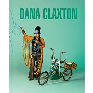 Dana Claxton, Hardcover - Dana Claxton imagine