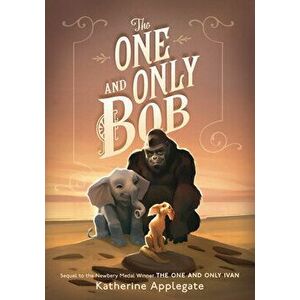 The One and Only Bob, Library Binding - Katherine Applegate imagine