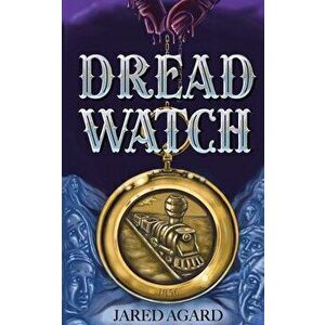 Dread Watch, Paperback - Jared Agard imagine