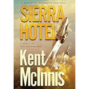 Sierra Hotel, Hardcover - Kent McInnis imagine