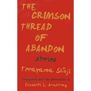 The Crimson Thread of Abandon Stories, Paperback - Terayama Shuji imagine