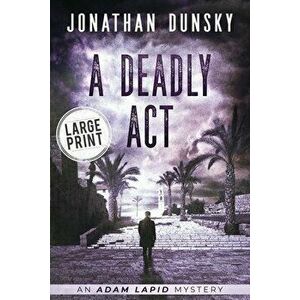 A Deadly Act, Paperback - Jonathan Dunsky imagine