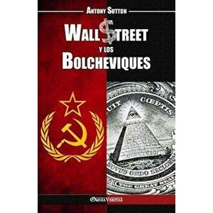 Wall Street y los Bolcheviques, Paperback - Antony Cyril Sutton imagine