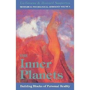 The Inner Planets, 4: Building Blocks of Personal Reality, Paperback - Liz Greene imagine