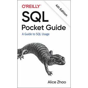 SQL Pocket Guide: A Guide to SQL Usage, Paperback - Alice Zhao imagine