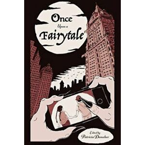Once Upon a Fairytale, 2: Modern Retellings of Classic Fairytales, Paperback - Patricia Danaher imagine