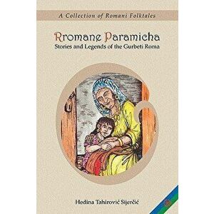 Rromane Paramicha (a Collection of Romani Folktales), Paperback - Hedina Sijercic imagine