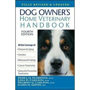 Dog Owner's Home Veterinary Handbook, Paperback - Debra M. Eldredge imagine