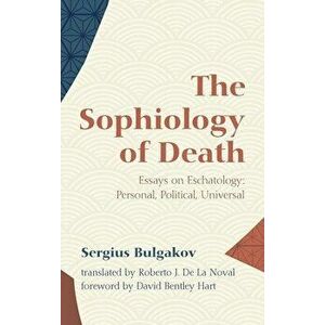 The Sophiology of Death, Hardcover - Sergius Bulgakov imagine