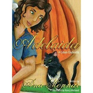 Adelaida: A Cuban Cinderella, Hardcover - Ana Monnar imagine