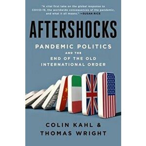 Aftershocks: Pandemic Politics and the End of the Old International Order, Hardcover - Colin Kahl imagine