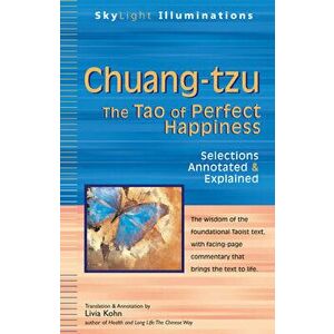 Chuang-Tzu: The Tao of Perfect Happiness--Selections Annotated & Explained, Hardcover - Livia Kohn imagine