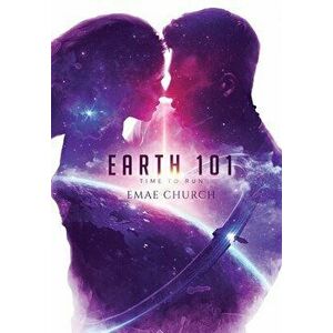 Earth 101: Time to Run, Hardcover - Emae Church imagine