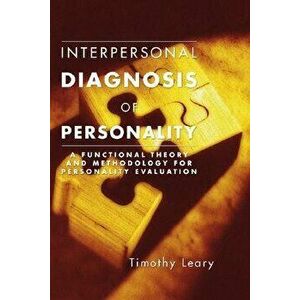 Interpersonal Diagnosis of Personality, Paperback - Timothy Leary imagine
