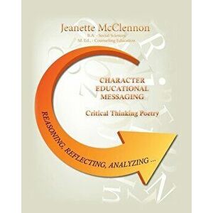 Character Educational Messaging: Critical Thinking Poetry, Paperback - M. Ed Jeanette McClennon imagine
