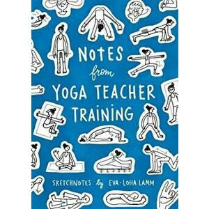 Notes from Yoga Teacher Training, Paperback - Eva-Lotta Lamm imagine