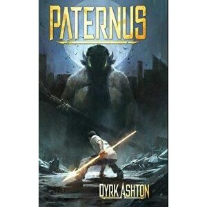 Paternus: Rise of Gods, Hardcover - Dyrk Ashton imagine