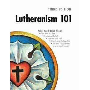 Lutheranism 101 - Third Edition, Paperback - *** imagine