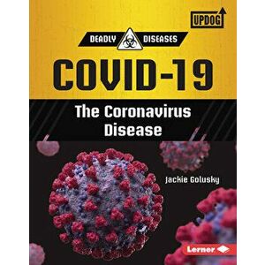 Covid-19: The Coronavirus Disease, Library Binding - Jackie Golusky imagine
