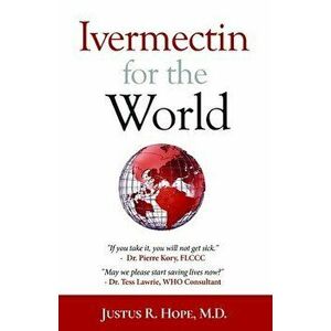 Ivermectin for the World, Paperback - Justus R. Hope imagine